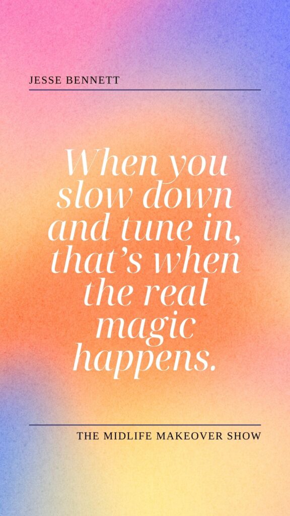 QUOTE 2_The Midlife Makeover Show_Wendy Valentine_Meditation & Motherhood_ Creating Calm with Jesse Bennett.jpg